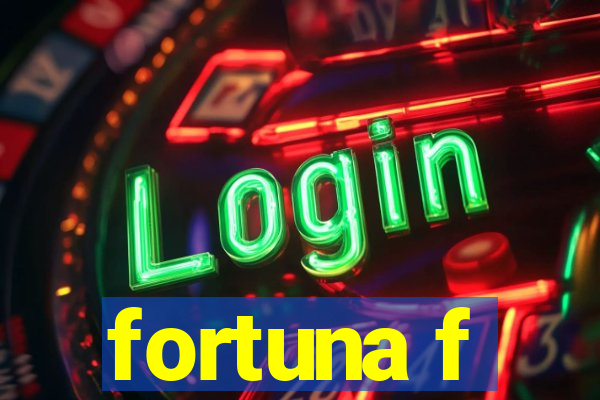 fortuna f