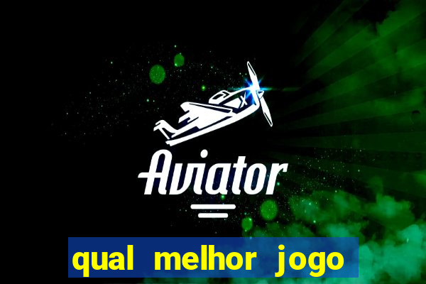 qual melhor jogo de aposta para ganhar dinheiro