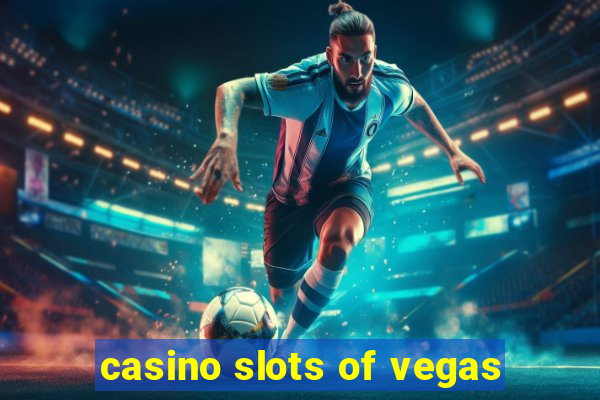 casino slots of vegas