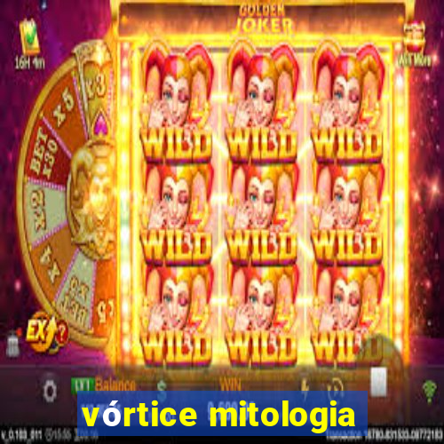 vórtice mitologia