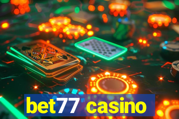 bet77 casino