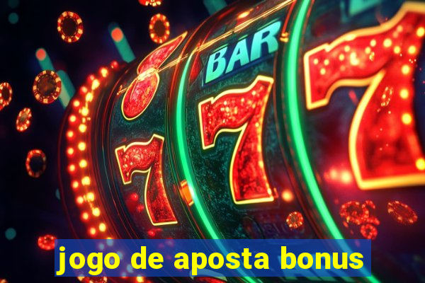 jogo de aposta bonus