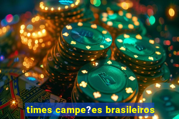 times campe?es brasileiros