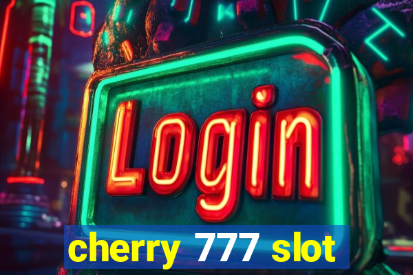 cherry 777 slot