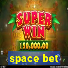 space bet