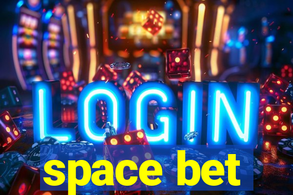 space bet