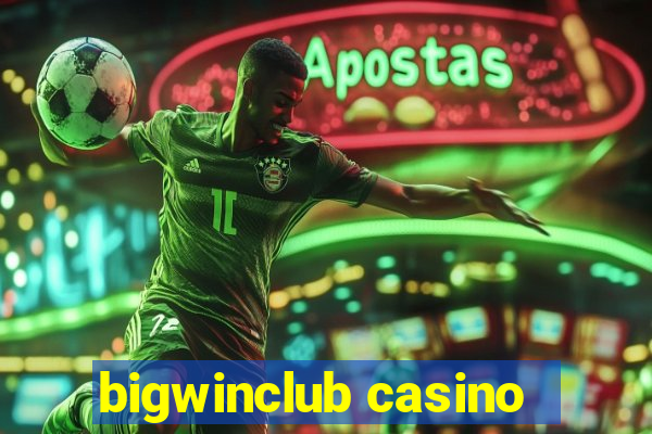 bigwinclub casino