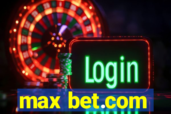 max bet.com