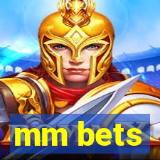 mm bets