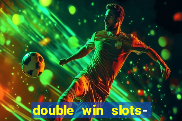 double win slots- vegas casino