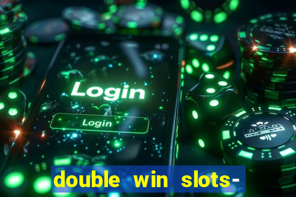 double win slots- vegas casino