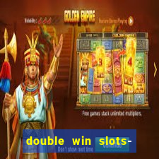 double win slots- vegas casino