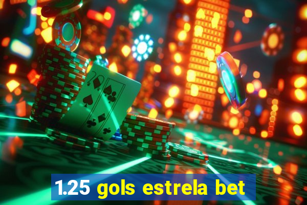 1.25 gols estrela bet