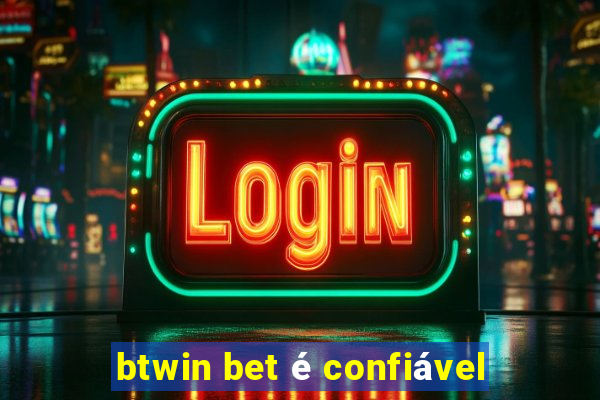 btwin bet é confiável