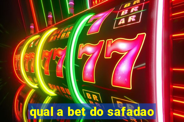 qual a bet do safadao