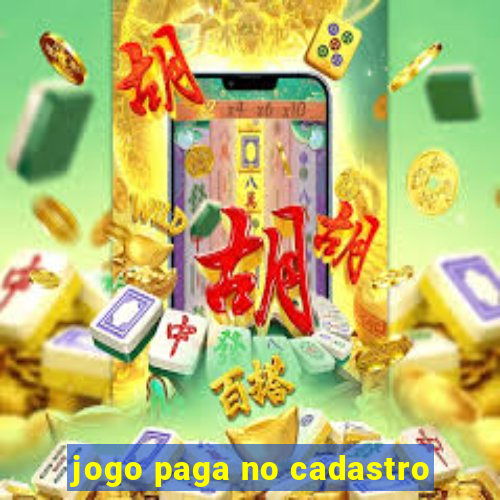 jogo paga no cadastro