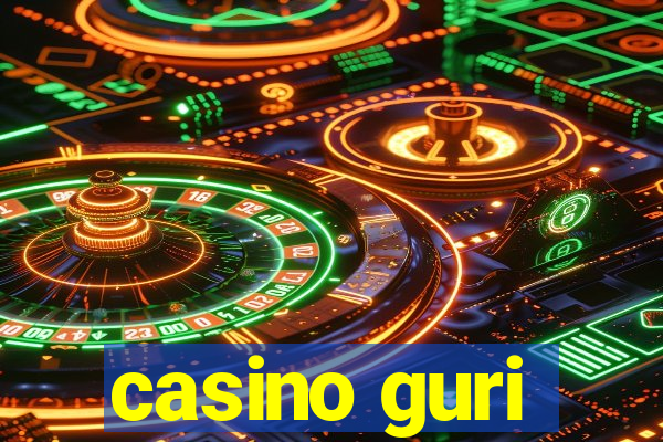 casino guri