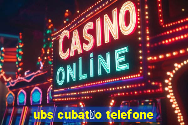 ubs cubat茫o telefone