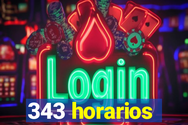 343 horarios