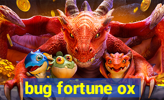 bug fortune ox