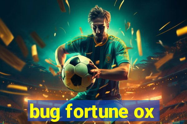 bug fortune ox