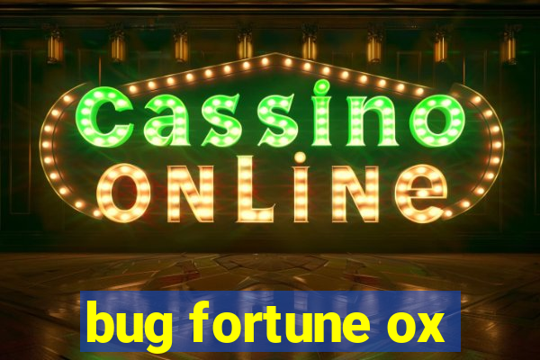 bug fortune ox