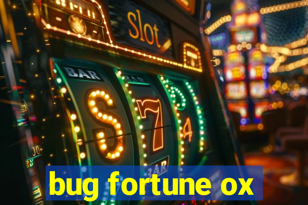 bug fortune ox