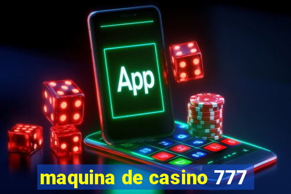 maquina de casino 777