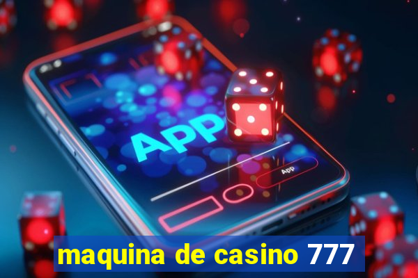 maquina de casino 777