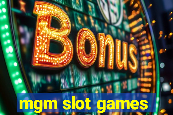 mgm slot games