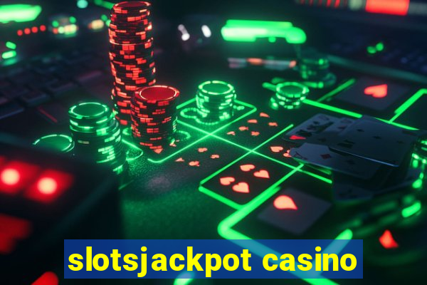 slotsjackpot casino