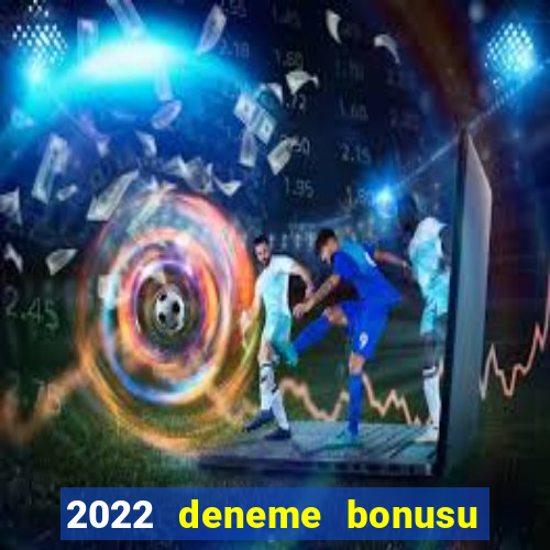 2022 deneme bonusu veren casino siteleri