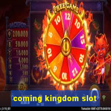 coming kingdom slot