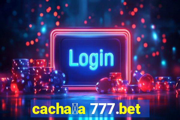 cacha莽a 777.bet