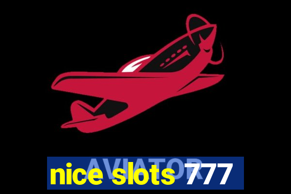 nice slots 777