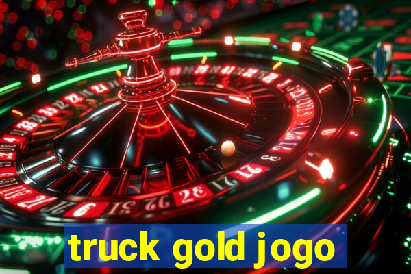 truck gold jogo