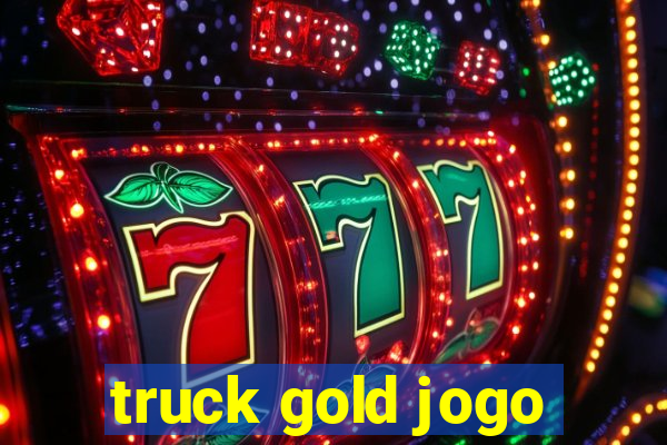 truck gold jogo