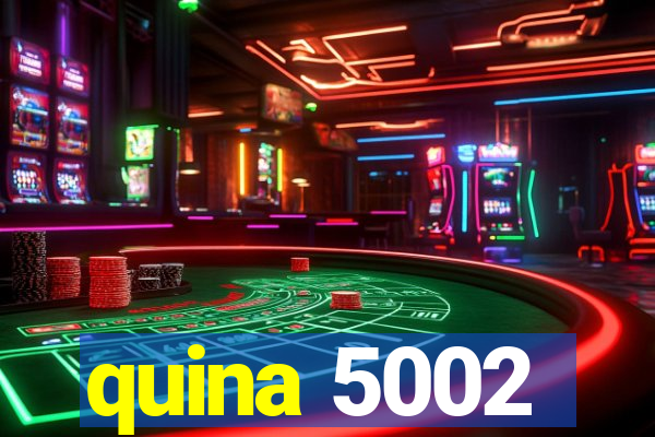 quina 5002