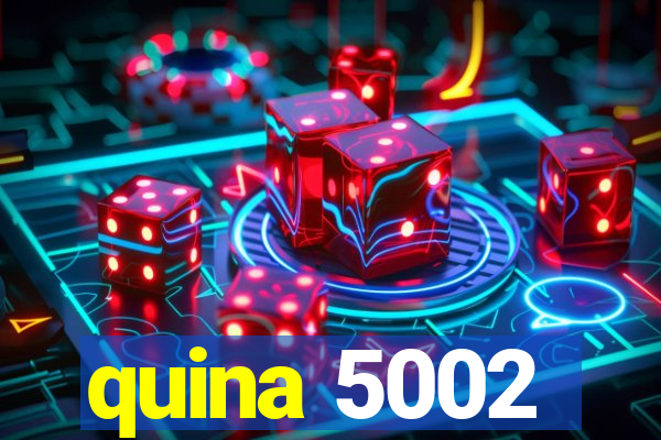 quina 5002