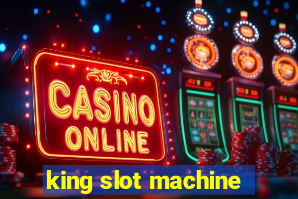 king slot machine