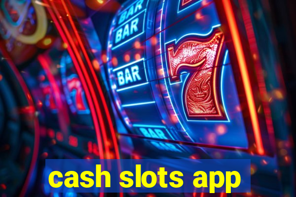 cash slots app