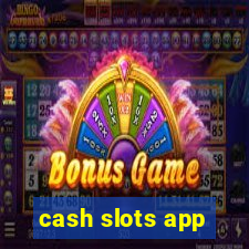 cash slots app