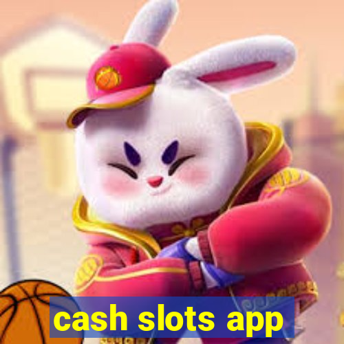 cash slots app