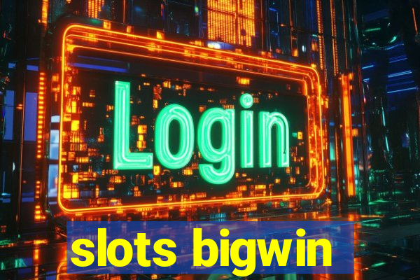 slots bigwin