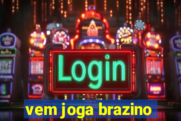 vem joga brazino