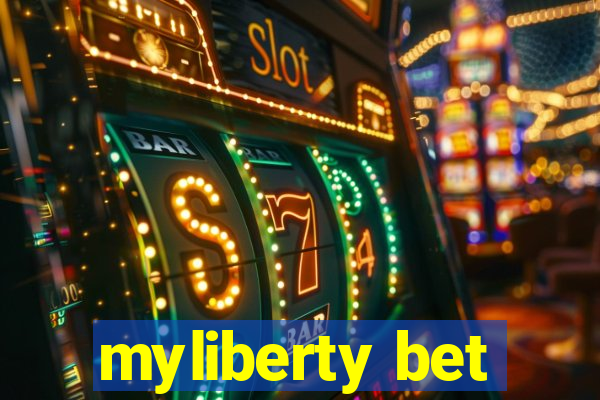 myliberty bet