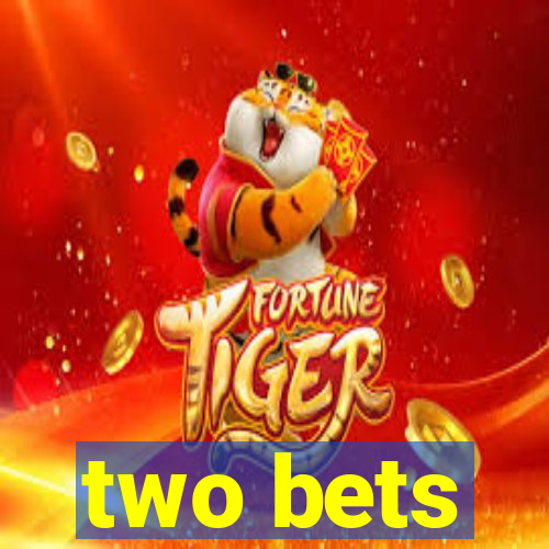 two bets