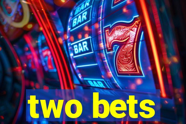 two bets