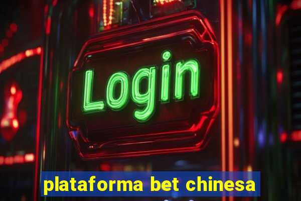 plataforma bet chinesa