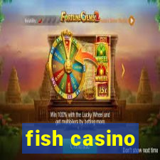 fish casino